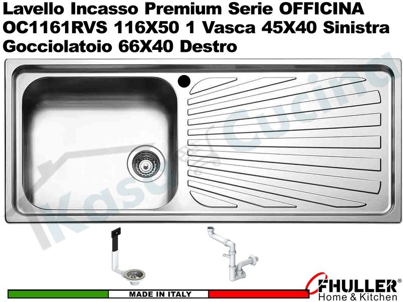 Lavello incasso FHULLER Mod. OFFICINA OC1161RVS 116X50 1 Vasca SX e Gocciolatoio DX