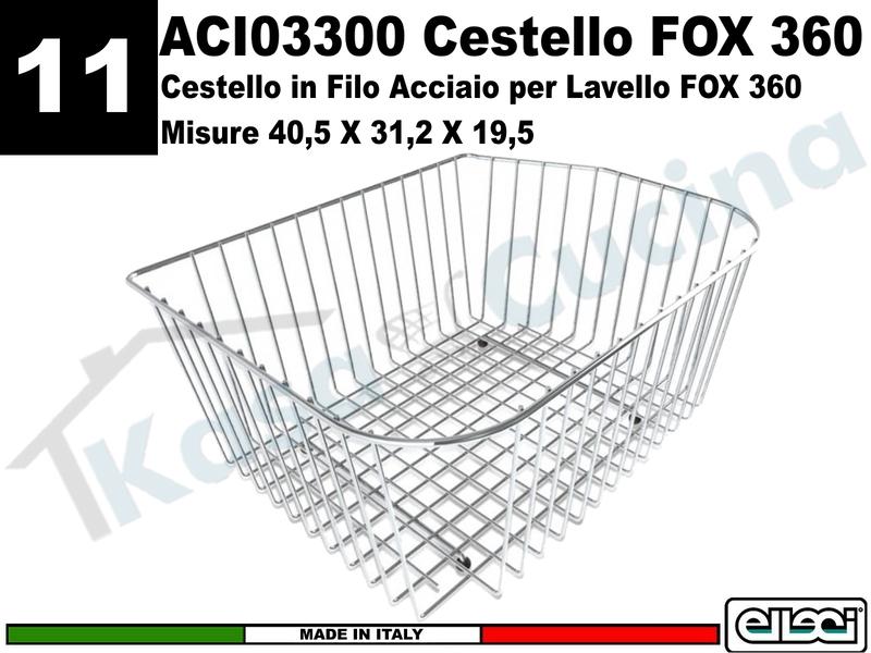 Accessorio 11 ACI03300 Cestello Acciaio Inox per Lavello Fox 360